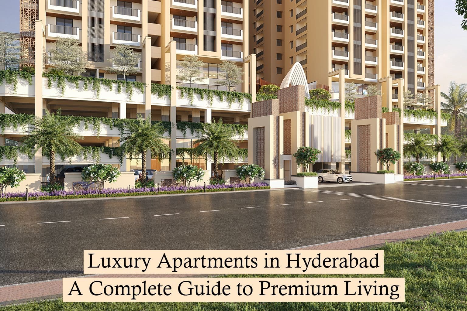 Luxury Apartments in Hyderabad: A Complete Guide to Premium Living